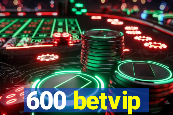 600 betvip